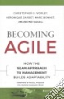 Becoming Agile libro in lingua di Worley Christopher G., Zardet Veronique, Bonnet Marc, Savall Amandine, Pasquier Pascal (FRW)