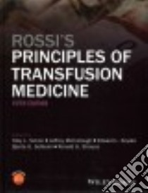 Rossi's Principles of Transfusion Medicine libro in lingua di Simon Toby L. M.D. (EDT), McCullough Jeffrey M.D. (EDT), Snyder Edward L. M.D. (EDT), Solheim Bjarte G. M.D. Ph.D. (EDT)