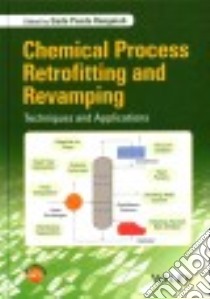 Chemical Process Retrofitting and Revamping libro in lingua di Rangaiah Gade Pandu (EDT)