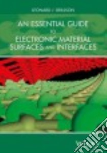 An Essential Guide to Electronic Material Surfaces and Interfaces libro in lingua di Brillson Leonard J.