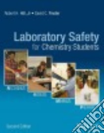 Laboratory Safety for Chemistry Students libro in lingua di Hill Robert H. Jr., Finster David C.