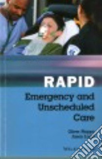 Rapid Emergency and Unscheduled Care libro in lingua di Phipps Oliver R.N., Lugg Jason