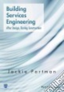 Building Services Engineering libro in lingua di Portman Jackie