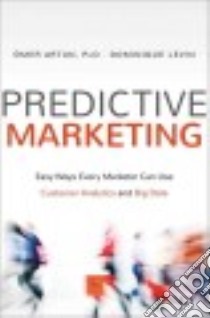 Predictive Marketing libro in lingua di Artun Omer Ph.D., Levin Dominique