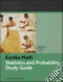 Eureka Math Statistics and Probability libro in lingua di Great Minds (COR)
