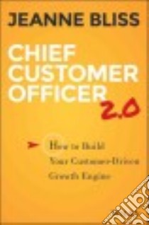 Chief Customer Officer 2.0 libro in lingua di Bliss Jeanne