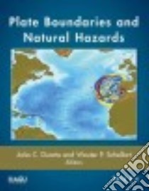 Plate Boundaries and Natural Hazards libro in lingua di Duarte Joao C. (EDT), Schellart Wouter P. (EDT)