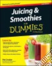 Juicing and Smoothies for Dummies libro in lingua di Crocker Pat