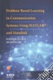 Problem-Based Learning in Communication Systems Using Matlab and Simulink libro in lingua di Choi Kwonhue, Liu Huaping