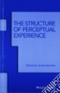 The Structure of Perceptual Experience libro in lingua di Stazicker James (EDT)