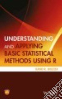 Understanding and Applying Basic Statistical Methods Using R libro in lingua di Wilcox Rand R.