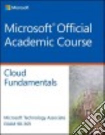 Cloud Fundamentals libro in lingua di Microsoft Official Academic Course (COR)