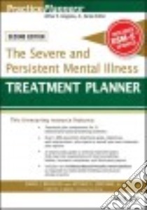 The Severe and Persistent Mental Illness Treatment Planner libro in lingua di Berghuis David J., Jongsma Arthur E., Bruce Timothy J. (EDT)
