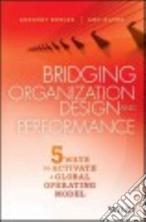 Bridging Organization Design and Performance libro in lingua di Kesler Gregory, Kates Amy