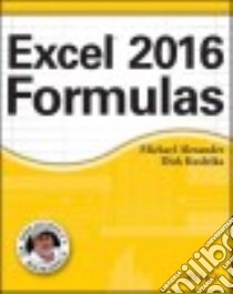 Excel 2016 Formulas libro in lingua di Alexander Michael, Kusleika Dick