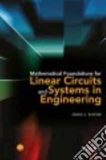 Mathematical Foundations for Linear Circuits and Systems in Engineering libro in lingua di Shynk John J.
