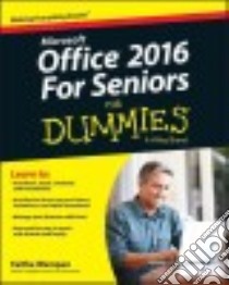 Office 2016 for Seniors for Dummies libro in lingua di Wempen Faithe