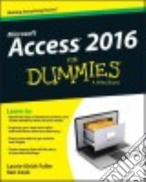 Access 2016 for Dummies libro in lingua di Fuller Laurie, Cook Ken
