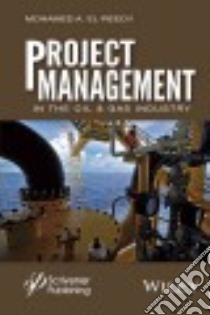 Project Management in the Oil and Gas Industry libro in lingua di El-reedy Mohamed A.