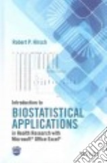 Introduction to Biostatistical Applications in Health Research With Microsoft Office Excel libro in lingua di Hirsch Robert P.