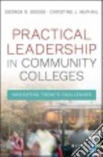 Practical Leadership in Community Colleges libro in lingua di Boggs George R., Mcphail Christine J.