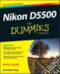 Nikon D5500 for Dummies libro in lingua di King Julie Adair