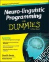 Neuro-linguistic Programming for Dummies libro in lingua di Ready Romilla, Burton Kate