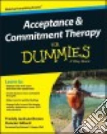 Acceptance and Commitment Therapy for Dummies libro in lingua di Brown Freddy Jackson Dr., Gillard Duncan Dr., Hayes Steven C. Ph.D. (FRW)