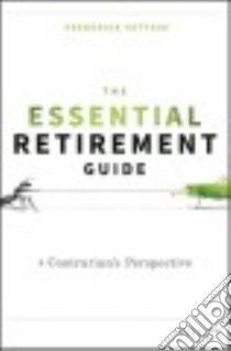 The Essential Retirement Guide libro in lingua di Vettese Frederick