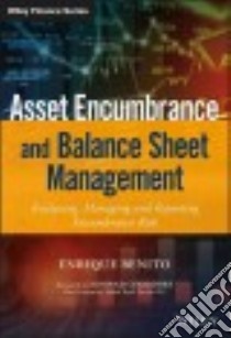 Asset Encumbrance and Balance Sheet Management libro in lingua di Benito Enrique
