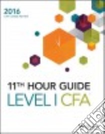Wiley 11th Hour Guide for 2016 Level I CFA Exam libro in lingua di John Wiley & Sons (COR)