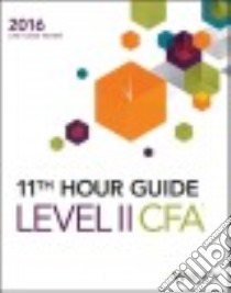 Wiley 11th Hour Guide for 2016 Level II CFA Exam libro in lingua di John Wiley & Sons (COR)