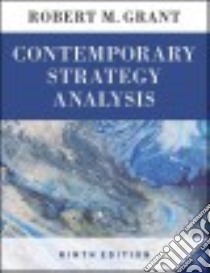 Contemporary Strategy Analysis libro in lingua di Grant Robert M.