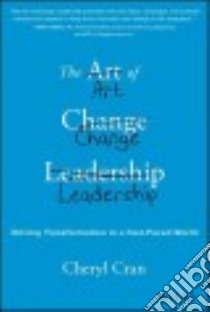 The Art of Change Leadership libro in lingua di Cran Cheryl