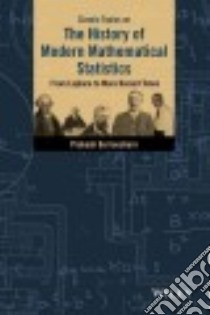 Classic Topics on the History of Modern Mathematical Statistics libro in lingua di Gorroochurn Prakash