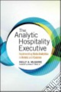 The Analytic Hospitality Executive libro in lingua di McGuire Kelly A. Ph.D.