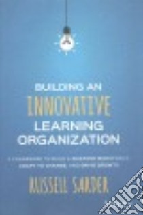 Building an Innovative Learning Organization libro in lingua di Sarder Russell