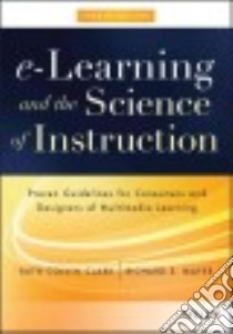 E-Learning and the Science of Instruction libro in lingua di Clark Ruth Colvin, Mayer Richard E.