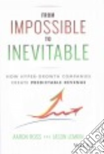 From Impossible to Inevitable libro in lingua di Ross Aaron, Lemkin Jason