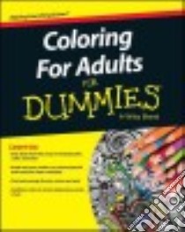 Coloring for Adults for Dummies libro in lingua di John Wiley & Sons (COR)