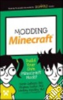 Modding Minecraft libro in lingua di Guthals Sarah Ph.D., Foster Stephen Ph.D., Handley Lindsey Ph.D.