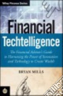 Financial Techtelligence libro in lingua di Mills Bryan