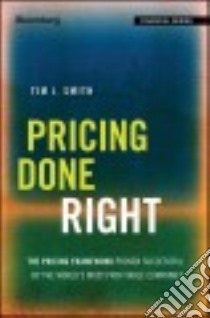 Pricing Done Right libro in lingua di Smith Tim J.