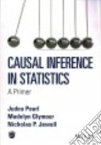 Causal Inference in Statistics libro in lingua di Pearl Judea, Glymour Madelyn, Jewell Nicholas P.