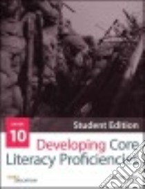 Developing Core Literacy Proficiencies Grade 10 libro in lingua di Odell Education (COR)