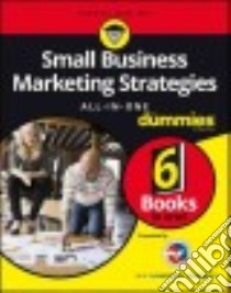 Small Business Marketing Strategies All-in-One for Dummies libro in lingua di John Wiley & Sons (COR)
