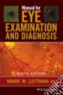 Manual for Eye Examination and Diagnosis libro in lingua di Leitman Mark W. M.D.