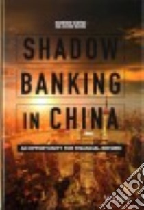 Shadow Banking in China libro in lingua di Sheng Andrew (EDT), Soon Ng Chow (EDT)