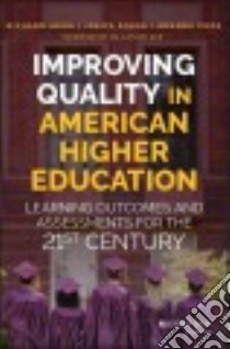 Improving Quality in American Higher Education libro in lingua di Arum Richard, Roksa Josipa, Cook Amanda