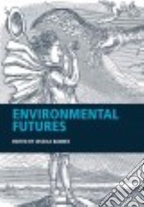 Environmental Futures libro in lingua di Barnes Jessica (EDT)